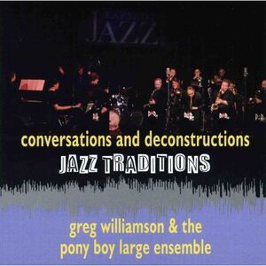 Greg Williamson - Jazz Traditions Conversations and Deconstruction  COMPACT